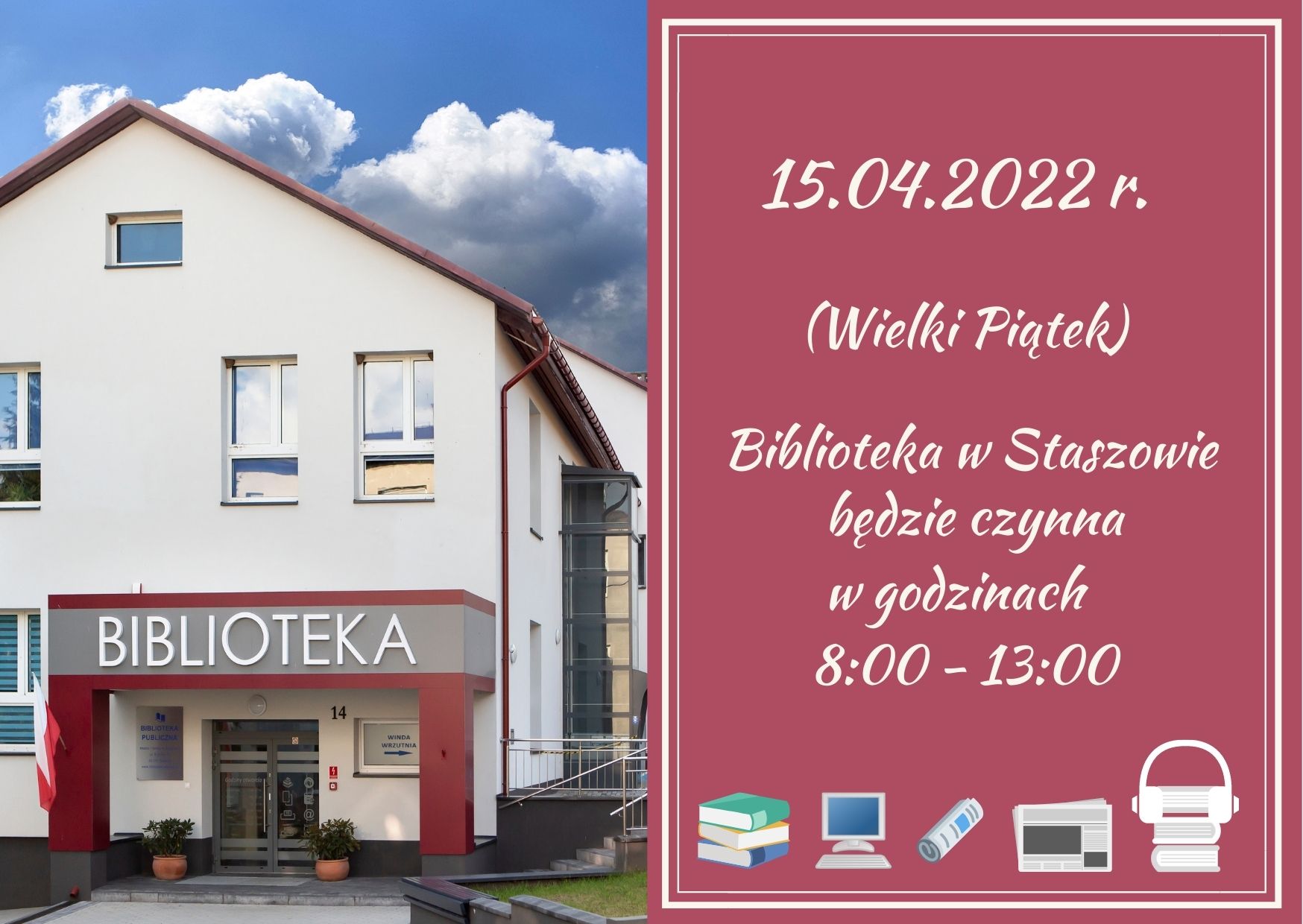 W dniu 15.04.2022 r. (Wielki Piątek) Biblioteka w Staszowie czynna od 8:00 do 13:00.